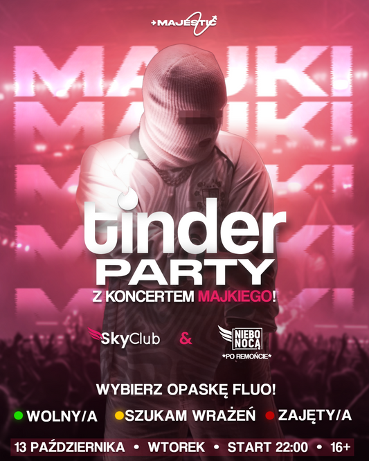 TINDER PARTY Z KONCERTEM MAJKIEGO! | 13.10.2026 III PULA